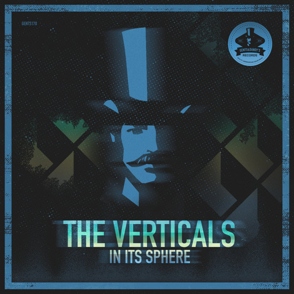 The Verticals - In Its Sphere / Gents & Dandy's