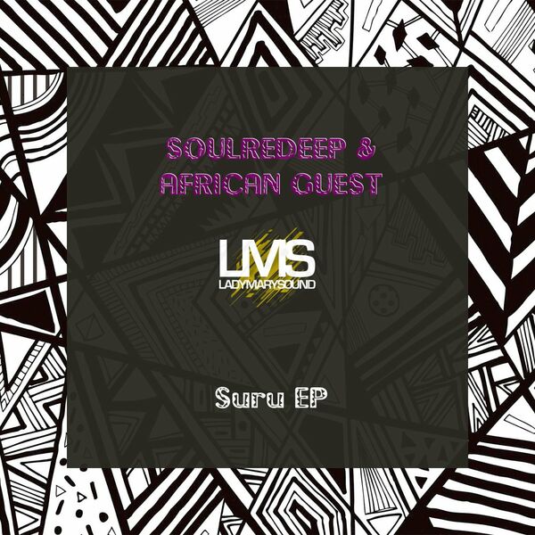 SoulReDeep & African Guest - Suru EP / LadyMarySound International