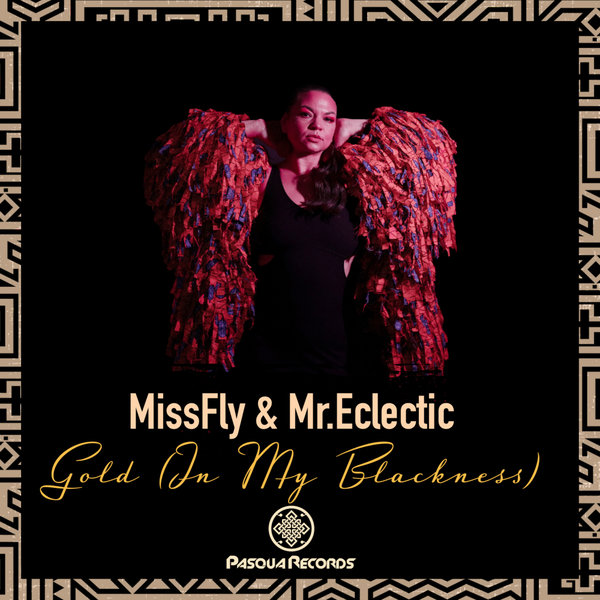 MissFly & Mr.Eclectic - Gold (In My Blackness) / Pasqua Records