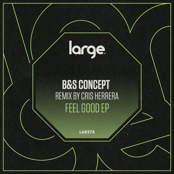 B&S Concept - Feel Good EP / Large Music