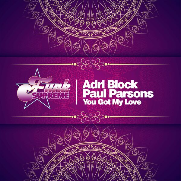 Adri Block & Paul Parsons - You Got My Love / FUNK SUPREME
