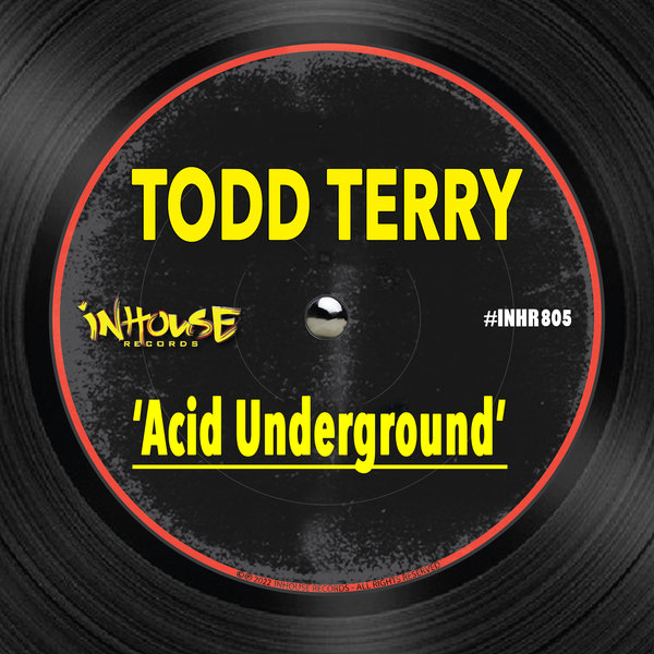 Todd Terry - Acid Underground / Inhouse