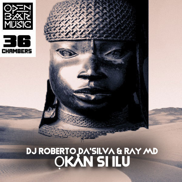 DJ Roberto Da'Silva, Ray MD - Okan Si Ilu / Open Bar Music