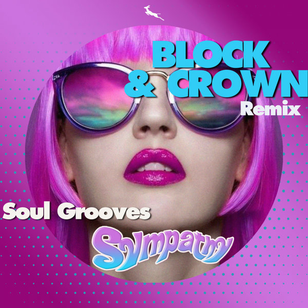 Soul Grooves - Sympathy (Block & Crown Remix) / Springbok Records