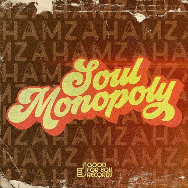 Hamza Rahimtula - Soul Monopoly / Good For You Records