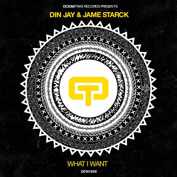 Din Jay & Jame Starck - What I Want / Ocean Trax