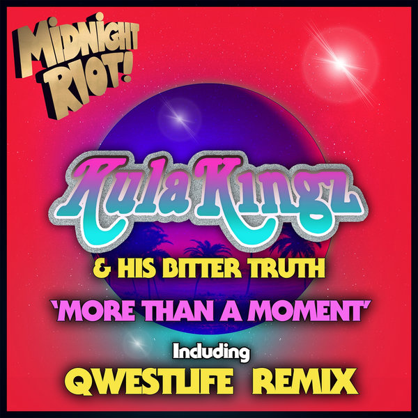 KulaKingz & His Bitter Truth - More Than a Moment / Midnight Riot
