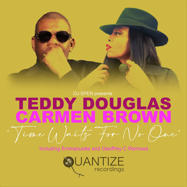 Teddy Douglas feat. Carmen Brown - Time Waits For No One / Quantize Recordings