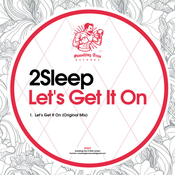 2Sleep - Let's Get It On / Smashing Trax Records