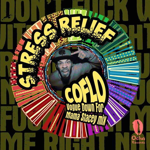 Coflo - Stress Relief (Vogue Down For Mama Stacey Mix) / Ocha Records