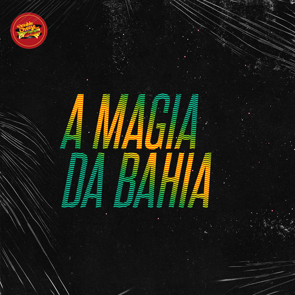 Soul Dao - A Magia Da Bahia / Double Cheese Records