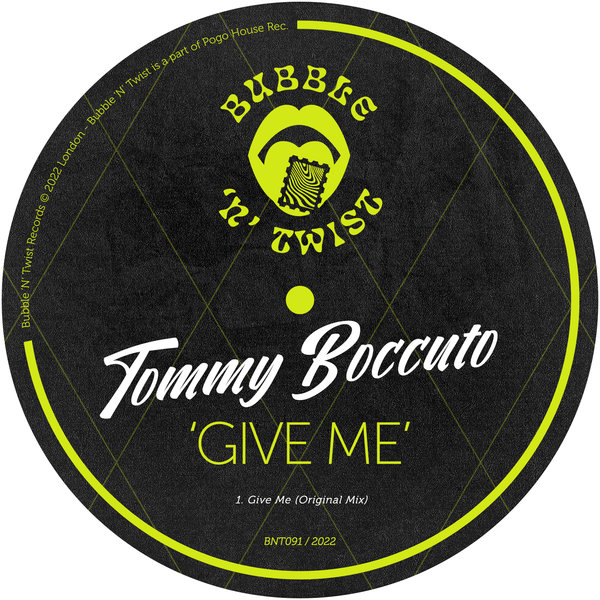 Tommy Boccuto - Give Me / Bubble 'N' Twist Records