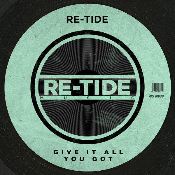 Re-Tide - Give It All You Got / Re-Tide Music
