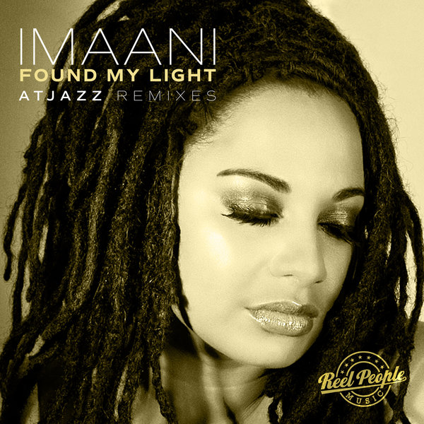 Imaani - Found My Light (Atjazz Remixes) / Reel People Music