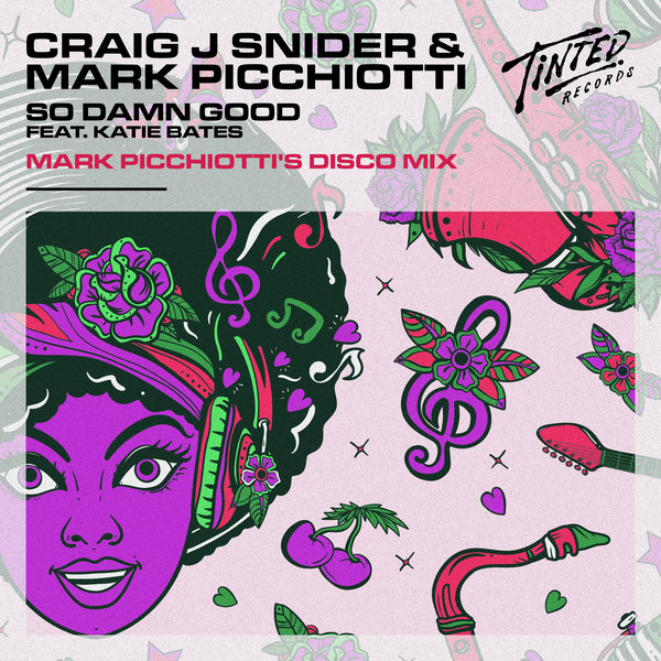Craig J Snider, Mark Picchiotti, Katie Bates - So Damn Good (feat. Katie Bates) [Mark Picchiotti's 'Disco Mix'] / Tinted Records