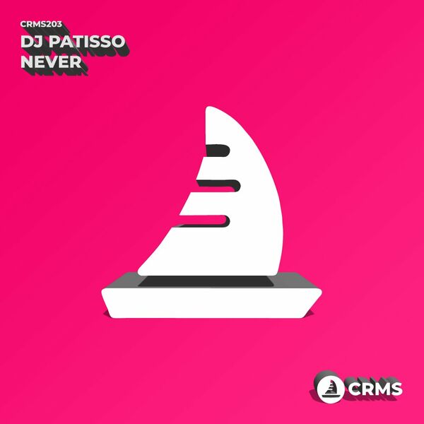 DJ Patisso - Never / CRMS Records