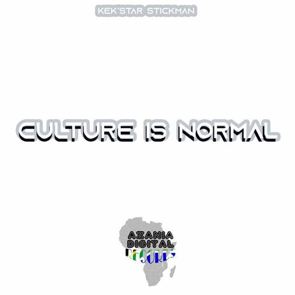 Kek'star & Stickman - Culture Is Normal (Recycle Mix) / Azania Digital Records