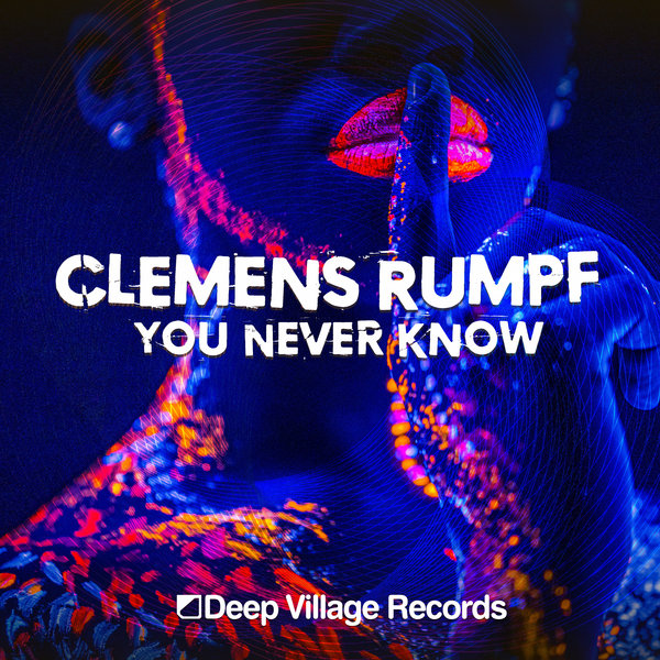 Clemens Rumpf - You Never Know / Deep Village Digital Records