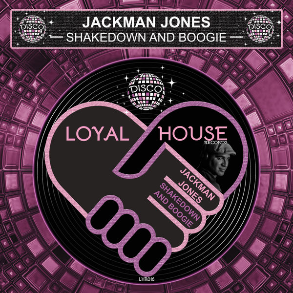 Jackman Jones - Shakedown and Boogie / Loyal House Records