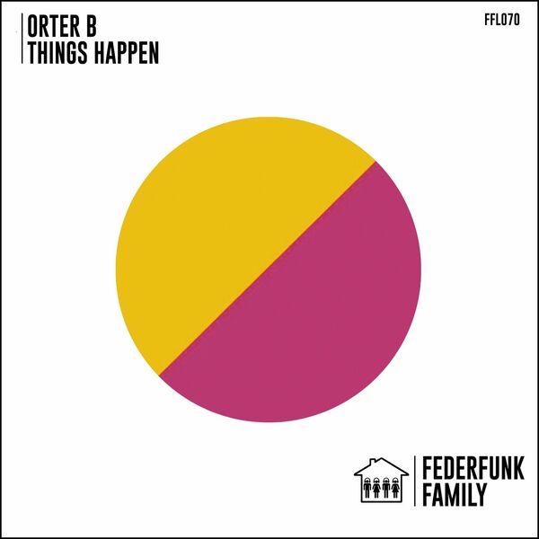 Orter B - Things Happen / FederFunk Family