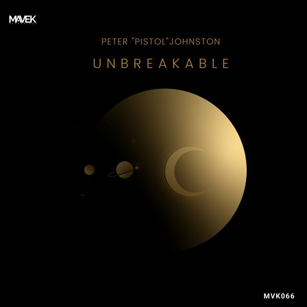 Peter "Pistol" Johnston - Unbreakable / Mavek Recordings
