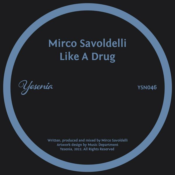 Mirco Savoldelli - Like A Drug / Yesenia