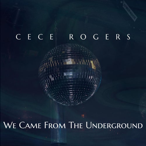 Cece Rogers - We Came From The Underground (Dry & Bolinger Remix) / DistroKid
