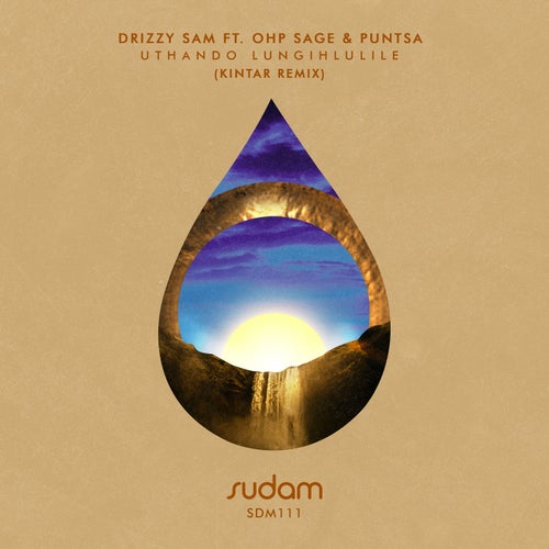 Drizzy Sam, Puntsa, Ohp Sage - Uthando Lungihlulile (Kintar Remix) / Sudam Recordings
