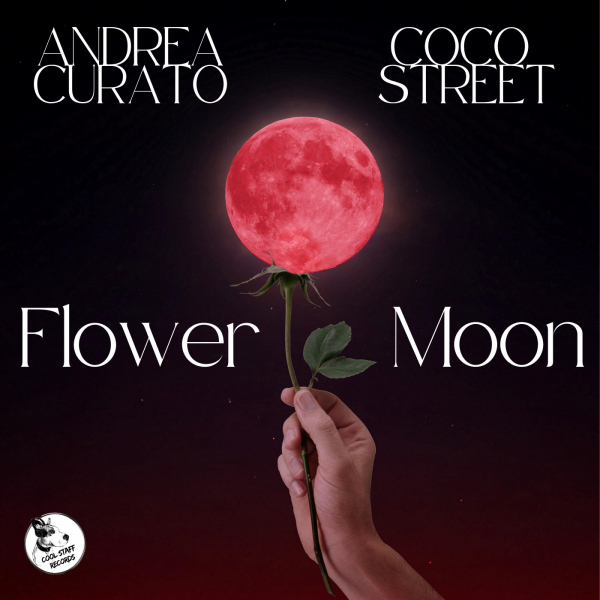 Andrea Curato & Coco Street - Flower Moon (Original Latin Soul Mix) / Cool Staff Records
