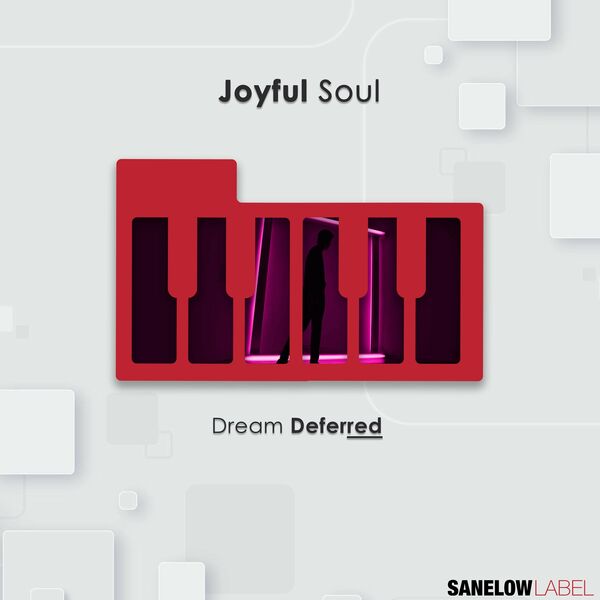 Joyful Soul - Dream Deferred / Sanelow Label