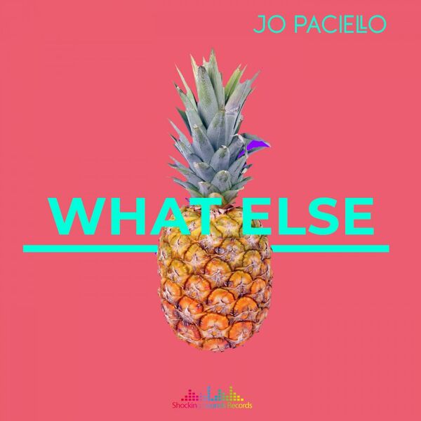 Jo Paciello - What Else / Shocking Sounds Records