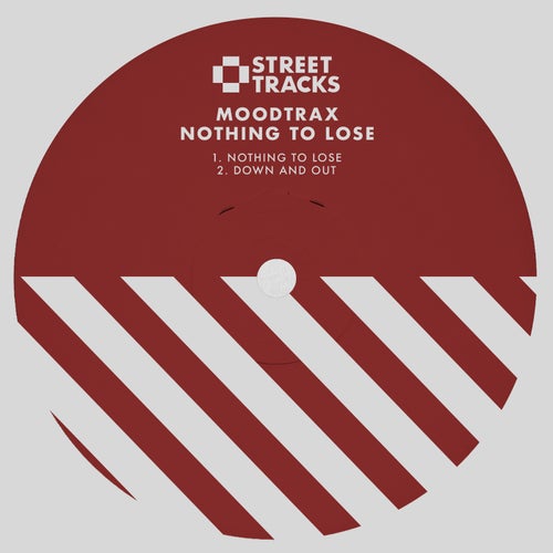 Moodtrax - Nothing To Lose / W&O Street Tracks