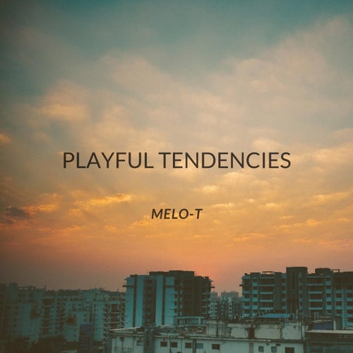 Melo-T - Playful Tendencies / Afro Creative Records