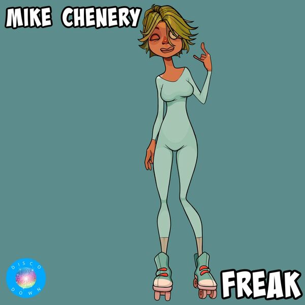 Mike Chenery - Freak / Disco Down