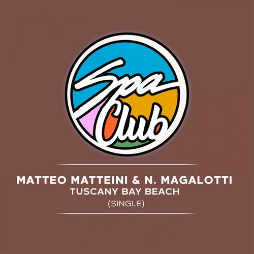 Matteo Matteini, Nicola Magalotti - Tuscany Bay Beach / Spa Club