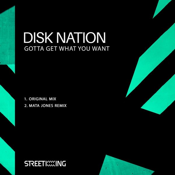 DISK NATION - Gotta Get What You Want / Street King