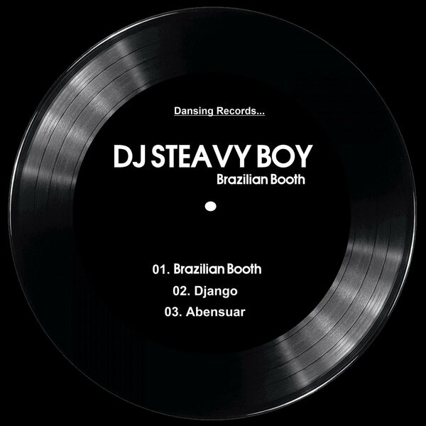 DJ Steavy Boy - Brazilian Booth / Dansing Records