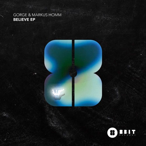 Gorge, Markus Homm - Believe EP / 8Bit
