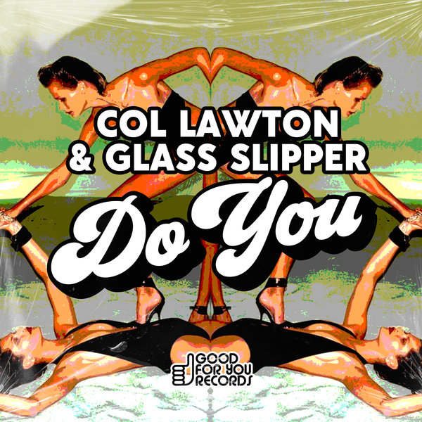Col Lawton & Glass Slipper - Do You / Good For You Records