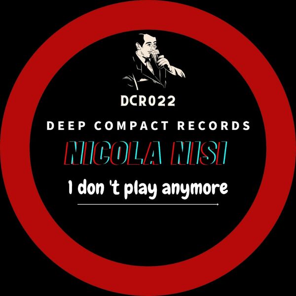 Nicola Nisi - Don't Play Anymore / Deep Compact Records