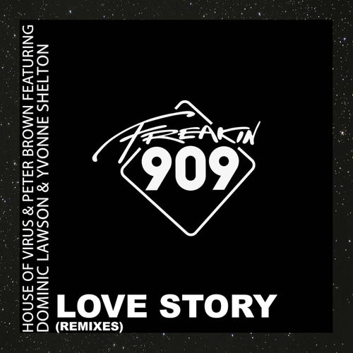 Peter Brown, House Of Virus, Yvonne Shelton, Dominic Lawson - Love Story (The Remixes) / Freakin909
