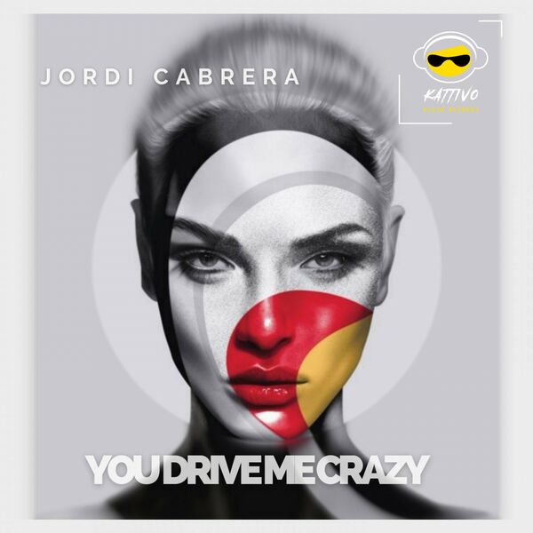Jordi Cabrera - You Drive Me Crazy / Kattivo Black Records