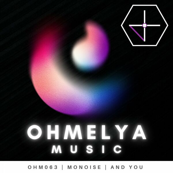 Monoise - And You / Ohmelya Music