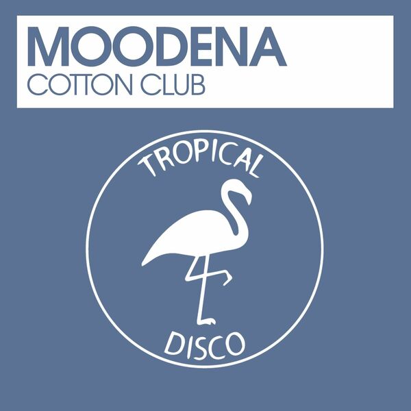 Moodena - Cotton Club / Tropical Disco Records