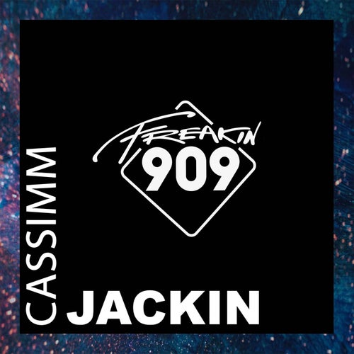 CASSIMM - Jackin / Freakin909