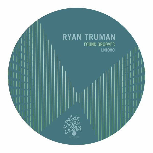 Ryan Truman - Found Grooves / Late Night Jackin