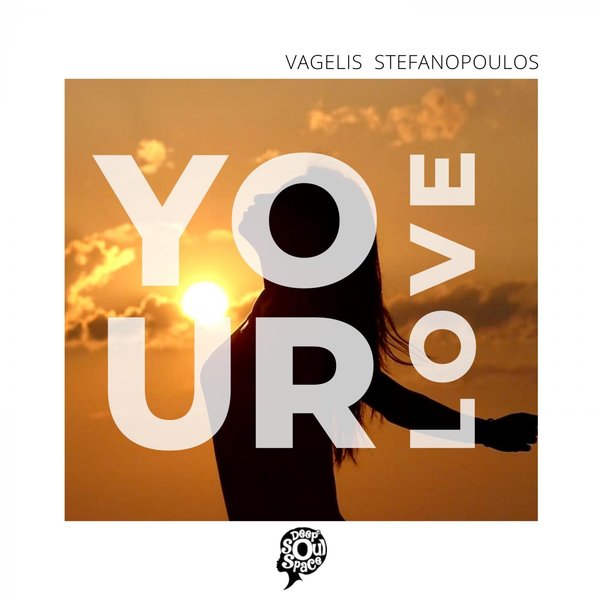 Vagelis Stefanopoulos - Your Love / Deep Soul Space