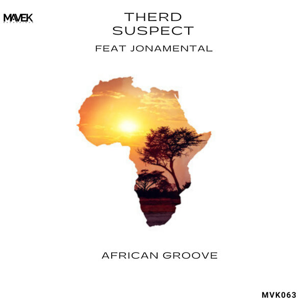 Therd Suspect feat. Jonamental - African Groove / Mavek Recordings