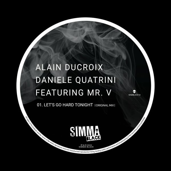Alain Ducroix, Daniele Quatrini, Mr. V - Let's Go Hard Tonight / Simma Black