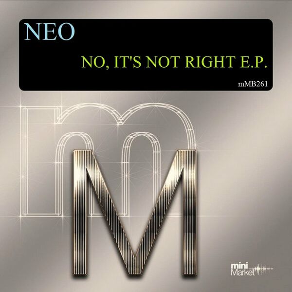 Neo - No, It's Not Right E.P. / miniMarket
